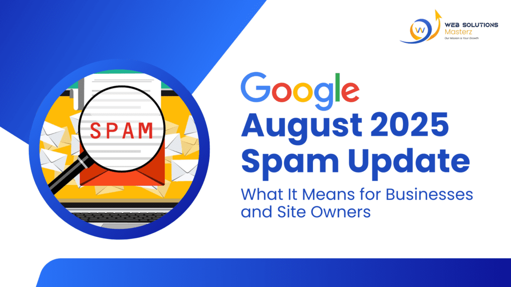 Google’s August 2025 Spam Update: What It Means for Businesses and Site Owners