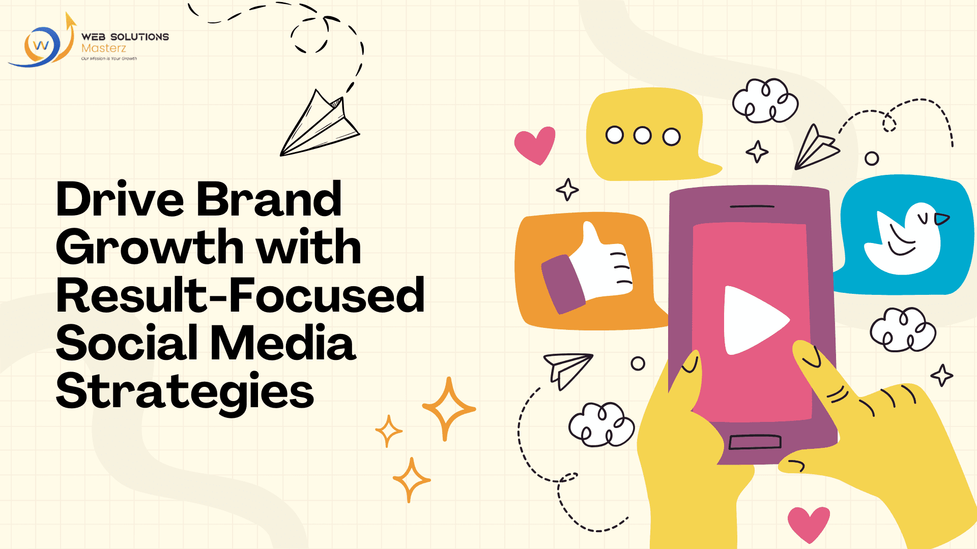 Drive Brand Growth with Result-Focused Social Media Strategies