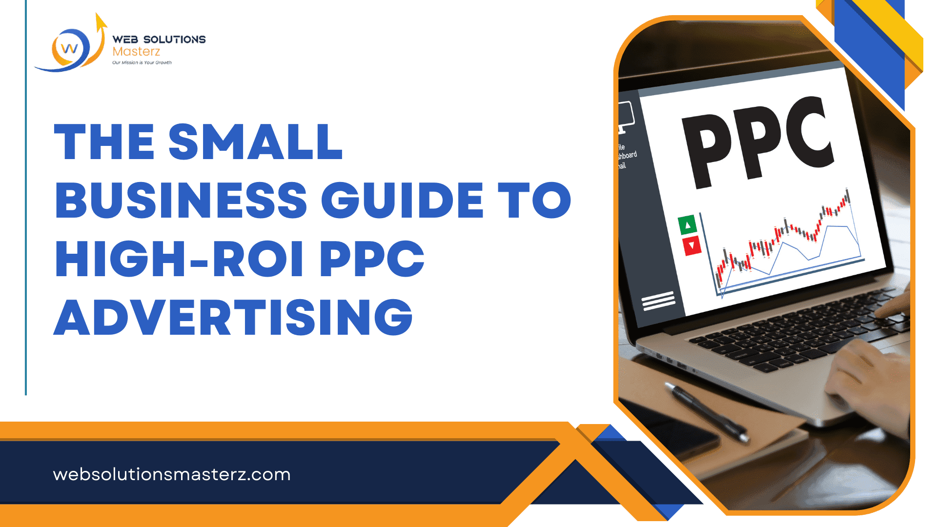 The Small Business Guide to High-ROI PPC Advertising